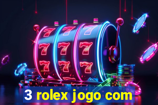 3 rolex jogo com